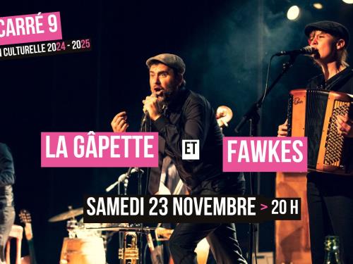 La Gâpette + Fawkes Trio - Le Carré 9 Le 23 nov 2024