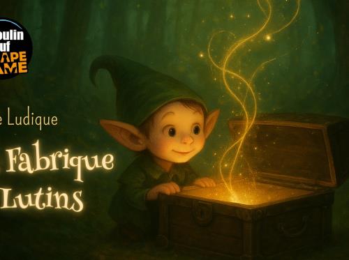 Malle Ludique - La Fabrique de Lutins
